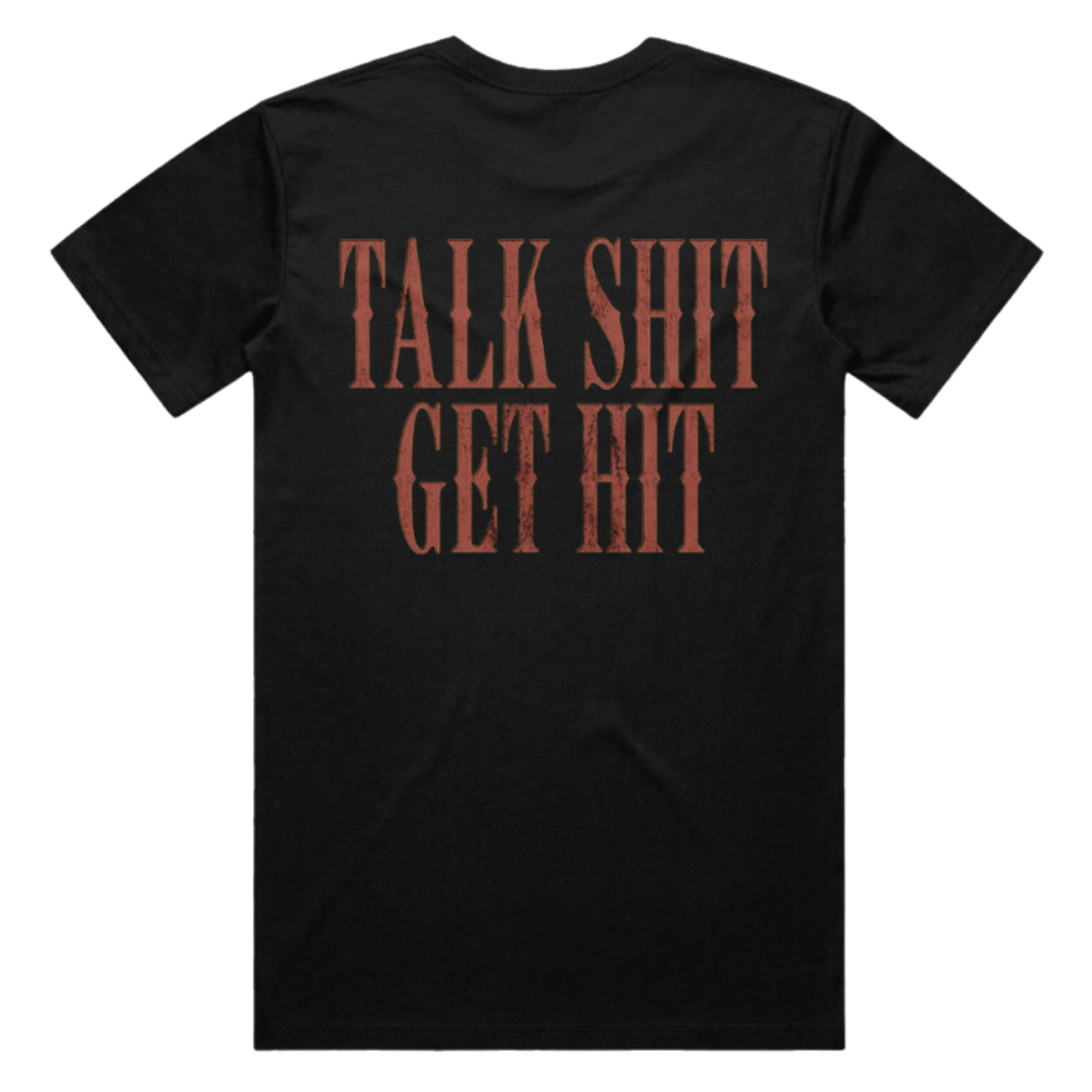 Talk Sh*t Get Hit T-Shirt