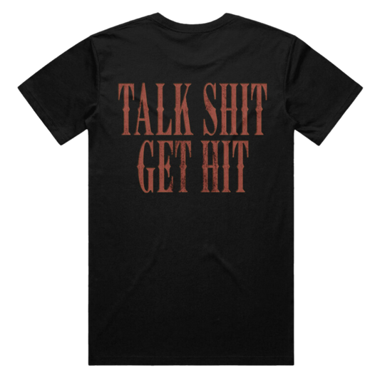 Talk Sh*t Get Hit T-Shirt